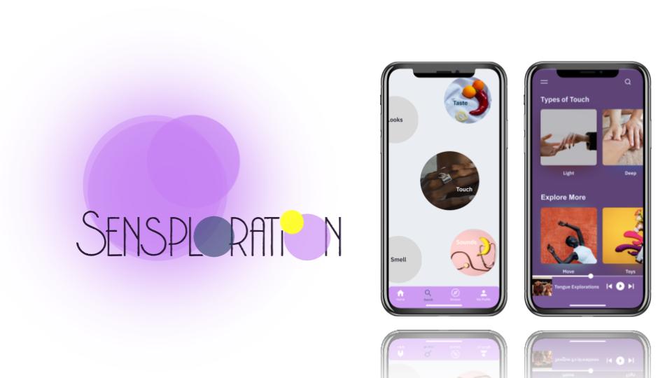 Sensploration app mockup with two smartphones. One phone shows 5 bubbles for each of the 5 senses, touch, feel, taste, hear, and smell. The other phone has a playlist for Touch including light, deep, move, and toys